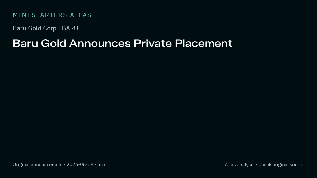 Atlas analysis — Baru Gold Corp: Baru Gold Announces Private Placement