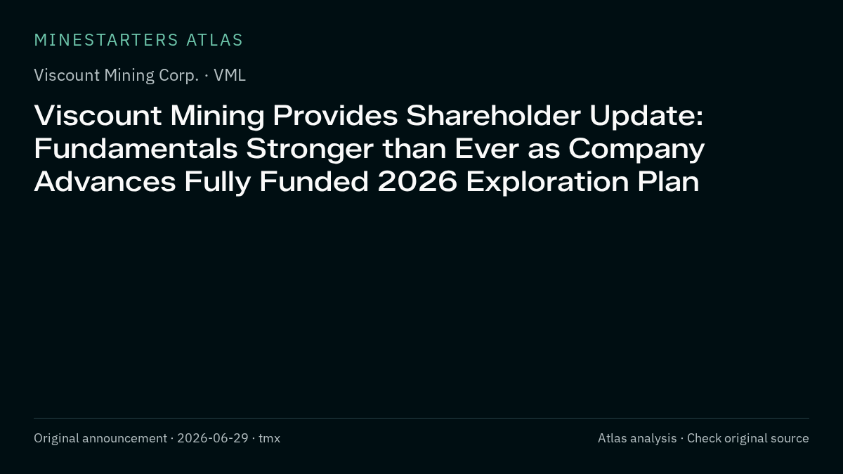 Atlas analysis — Viscount Mining Corp.: Viscount Mining Provides Shareholder Update: Fundamentals Stronger than Ever as Company Advances Fully Funded 2026 Exploration Plan