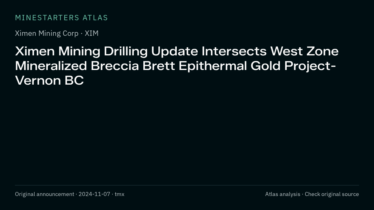 Atlas analysis — Ximen Mining Corp: Ximen Mining Drilling Update Intersects West Zone Mineralized Breccia Brett Epithermal Gold Project-Vernon BC