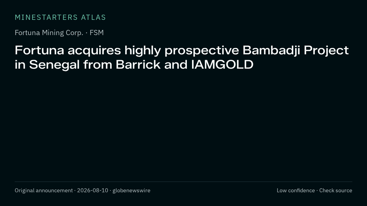 Atlas analysis — Fortuna Mining Corp.: Fortuna acquires highly prospective Bambadji Project in Senegal from Barrick and IAMGOLD